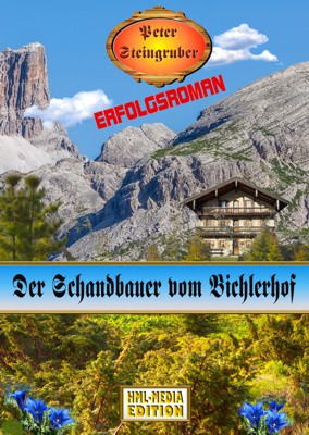 HEIMAT Der Schandbauer vom Bichlerhof - Peter Steingruber